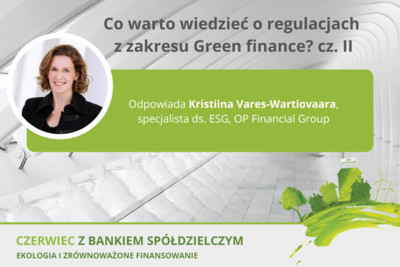Czerwiec z BS: Co warto wiedzieć o regulacjach z zakresu Green finance? Cz. II