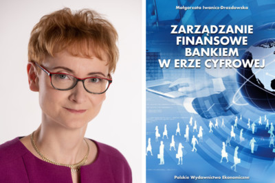 Prof. dr hab. Małgorzata Iwanicz-Drozdowska o swojej książce „Zarządzanie Finansowe Bankiem w Erze Cyfrowej”