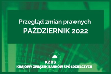 Przegląd zmian prawnych nr 10.2022 (PLIK DO POBRANIA)